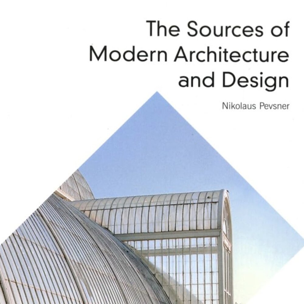 Sources of Modern ARCHITECTURE and DESIGN by  Nikolaus Pevsner